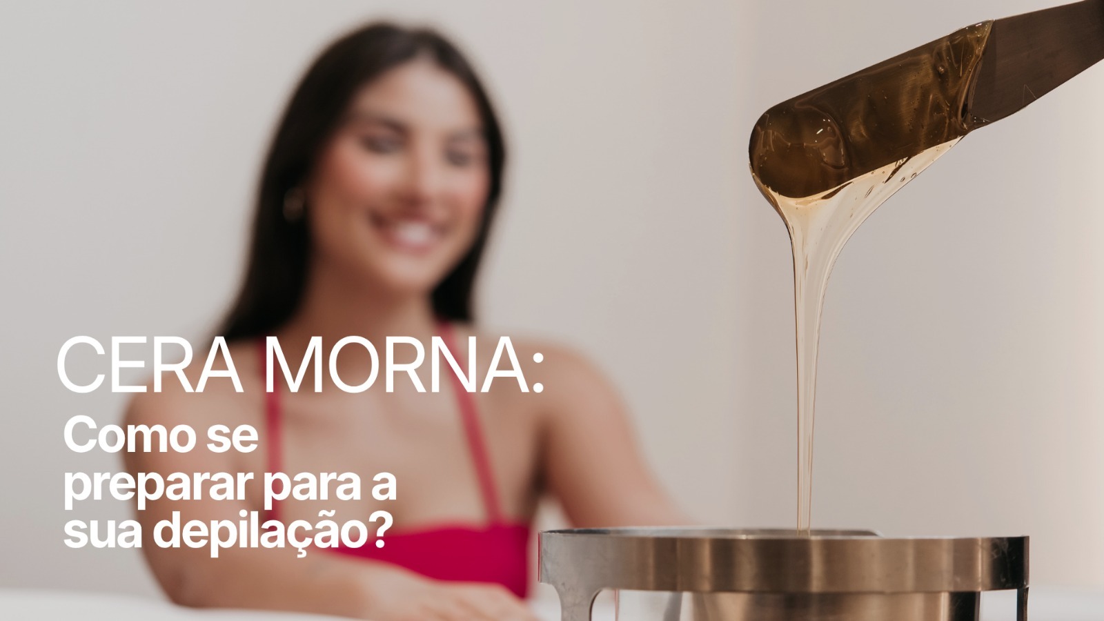 Depilação com cera morna
